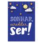 Imagem de Placa Decorativa MDF Infantil Frase Sonhar e Acreditar 30x40