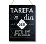 Imagem de Placa decorativa mdf Tarefa do dia ser feliz PL092