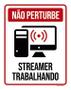 Imagem de Placa Decorativa - Não Perturbe Streamer Trabalhando 18X23