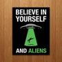 Imagem de Placa Decorativa Nerd - Belive In Aliens (27X35)