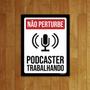 Imagem de Placa Decorativa Podcaster Trabalhando