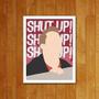 Imagem de Placa Decorativa Séries - Televisão Shut Up Shut Up 27X35