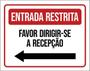 Imagem de Placa Entrada Restrita Por Favor Recepção Seta Esq 18X23