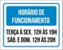 Imagem de Placa Horário Funcionamento Terça Sex Sab Dom 18X23