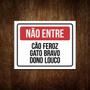 Imagem de Placa Não Entre Cão Feroz Gato Bravo Dono Louco 27X35