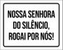 Imagem de Placa Nossa Senhora Do Silêncio Rogai Por Nós 18X23