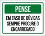 Imagem de Placa Pense Dúvidas Sempre Procure Encarregado 18X23