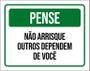 Imagem de Placa Pense Não Arrisque Outros Dependem De Você 18X23