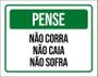 Imagem de Placa Pense Não Corra Não Caia Não Sofra 18X23