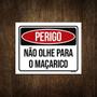 Imagem de Placa Perigo Não Olhe Para O Maçarico 18X23