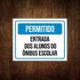 Imagem de Placa Permitido Entrada Alunos Õnibus Escolar 18X23