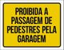 Imagem de Placa Proibido Passagem Pedestres Pela Garagem 36X46