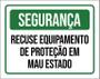 Imagem de Placa Segurança Recuse Equipamento Proteção Mau Estado 18X23