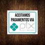 Imagem de Placa Sinalização - Aceitamos Pagamentos Px 36X46