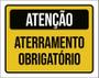 Imagem de Placa Sinalização - Atenção Aterramento Obrigatório 18X23