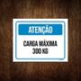 Imagem de Placa Sinalização - Atenção Carga Máxima 300 Kg 27X35