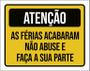 Imagem de Placa Sinalização - Atenção Férias Acabaram 36X46