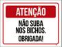 Imagem de Placa Sinalização - Atenção Não Suba Nos Bichos 27X35