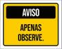 Imagem de Placa Sinalização - Aviso Apenas Observe Amarela 27X35