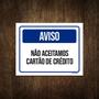 Imagem de Placa Sinalização - Aviso Não Aceitamos Cartão Crédito 27X35