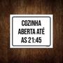 Imagem de Placa Sinalização - Cozinha Aberta Até As 21H45 18X23