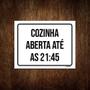 Imagem de Placa Sinalização - Cozinha Aberta Até As 21H45 27X35