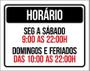 Imagem de Placa Sinalização - Horário Segunda Sábado Domingos 27X35