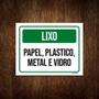 Imagem de Placa Sinalização Lixo Papel Plástico Metal Vidro Ver 27X35