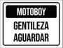 Imagem de Placa Sinalização - Motoboy Gentileza Aguardar 18X23