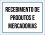 Imagem de Placa Sinalização - Recebimento Produtos Mercadorias 27X35