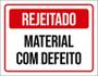 Imagem de Placa Sinalização - Rejeitado Material Com Defeito 18X23