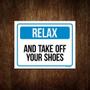 Imagem de Placa Sinalização - Relax And Take Off Your Shoes 27X35