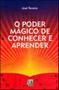 Imagem de Poder magico de conhecer e aprender, o - LIBER LIVRO
