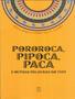 Imagem de Pororoca, pipoca, paca e outras palavras do tupi - PARABOLA