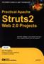 Imagem de Practical Apache Struts 2 Web 2.0 Projects Aprenda e Aplique O novo Framework Open Source Apache