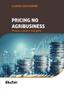 Imagem de Pricing no Agribusiness: Preços, Custos e Margens - Blucher