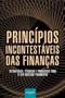 Imagem de Princípios incontestáveis das finanças: estratégias, tecnicas e processos para o seu sucesso financeiro - AUTOGRAFIA