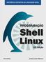 Imagem de Programação Shell Linux - 13ª Edição - Novatec Editora