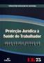 Imagem de Protecao Juridica a Saude Do Trabalhador - 6Ed/11 - LTR EDITORA