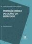 Imagem de Proteção jurídica do salário do empregado - ALMEDINA BRASIL