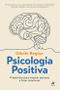 Imagem de Psicologia Positiva: Propósitos Para Inspirar Pessoas a Fazer Acontecer - Viseu