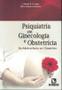 Imagem de Psiquiatria em ginecologia e obstetricia - da adolescencia ao climaterio - RUBIO