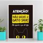 Imagem de Quadro Atenção Não Deixe O Gato Sair 33x24cm