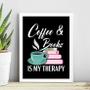 Imagem de Quadro Coffee e Books Is My Therapy 24x18cm - com vidro