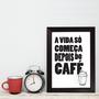 Imagem de Quadro Cozinha Frase Depois do Café com Moldura Preta 33x43cm