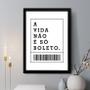 Imagem de Quadro Decorativo A Vida Não É Só Boleto 33X24Cm - Com Vidro