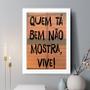 Imagem de Quadro Decorativo Quem Tá Bem Não Mostra Vive 24x18cm - com vidro