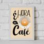 Imagem de Quadro É Hora Do Café 24x18cm - com vidro