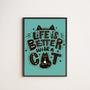 Imagem de Quadro Life Is Better With a Cat 45x34cm - com vidro