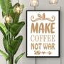 Imagem de Quadro Make Coffee Not War 33x24cm - com vidro